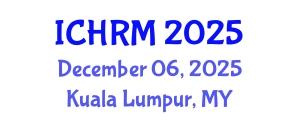 International Conference on Human Resource Management (ICHRM) December 06, 2025 - Kuala Lumpur, Malaysia