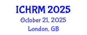 International Conference on Human Resource Management (ICHRM) October 21, 2025 - London, United Kingdom