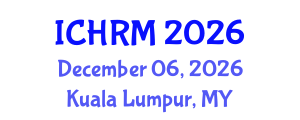International Conference on Human Resource Management (ICHRM) December 06, 2026 - Kuala Lumpur, Malaysia