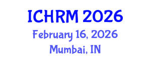 International Conference on Human Resource Management (ICHRM) February 16, 2026 - Mumbai, India International Conference on Human Resource Management (ICHRM) February 16, 2026 - Mumbai, India
