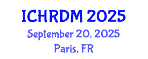 International Conference on Human Resources Development and Management (ICHRDM) September 20, 2025 - Paris, France