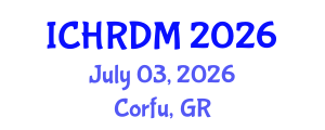 International Conference on Human Resources Development and Management (ICHRDM) July 03, 2026 - Corfu, Greece International Conference on Human Resources Development and Management (ICHRDM) July 03, 2026 - Corfu, Greece