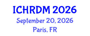 International Conference on Human Resources Development and Management (ICHRDM) September 20, 2026 - Paris, France