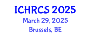 International Conference on Human Rights and Constitutional Studies (ICHRCS) March 29, 2025 - Brussels, Belgium