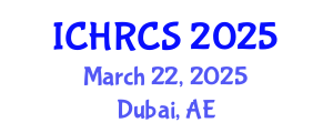 International Conference on Human Rights and Constitutional Studies (ICHRCS) March 22, 2025 - Dubai, United Arab Emirates