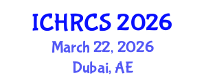 International Conference on Human Rights and Constitutional Studies (ICHRCS) March 22, 2026 - Dubai, United Arab Emirates