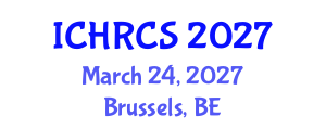 International Conference on Human Rights and Constitutional Studies (ICHRCS) March 24, 2027 - Brussels, Belgium International Conference on Human Rights and Constitutional Studies (ICHRCS) March 24, 2027 - Brussels, Belgium