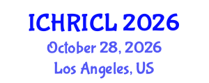 International Conference on Human Rights and International Criminal Law (ICHRICL) October 28, 2026 - Los Angeles, United States