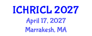 International Conference on Human Rights and International Criminal Law (ICHRICL) April 17, 2027 - Marrakesh, Morocco International Conference on Human Rights and International Criminal Law (ICHRICL) April 17, 2027 - Marrakesh, Morocco