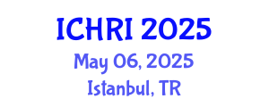 International Conference on Human-Robot Interaction (ICHRI) May 06, 2025 - Istanbul, Turkey