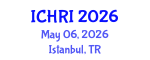 International Conference on Human-Robot Interaction (ICHRI) May 06, 2026 - Istanbul, Turkey