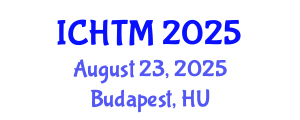 International Conference on Human Trafficking and Migration (ICHTM) August 23, 2025 - Budapest, Hungary