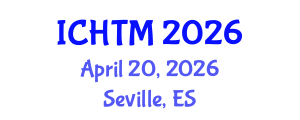 International Conference on Human Trafficking and Migration (ICHTM) April 20, 2026 - Seville, Spain International Conference on Human Trafficking and Migration (ICHTM) April 20, 2026 - Seville, Spain