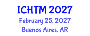 International Conference on Human Trafficking and Migration (ICHTM) February 25, 2027 - Buenos Aires, Argentina International Conference on Human Trafficking and Migration (ICHTM) February 25, 2027 - Buenos Aires, Argentina