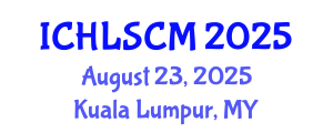 International Conference on Humanitarian Logistics and Supply Chain Management (ICHLSCM) August 23, 2025 - Kuala Lumpur, Malaysia