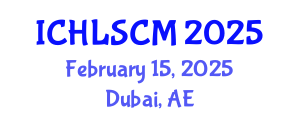 International Conference on Humanitarian Logistics and Supply Chain Management (ICHLSCM) February 15, 2025 - Dubai, United Arab Emirates