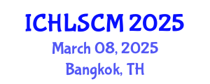 International Conference on Humanitarian Logistics and Supply Chain Management (ICHLSCM) March 08, 2025 - Bangkok, Thailand