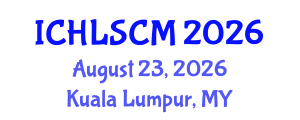 International Conference on Humanitarian Logistics and Supply Chain Management (ICHLSCM) August 23, 2026 - Kuala Lumpur, Malaysia