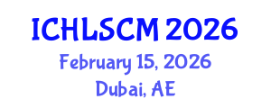 International Conference on Humanitarian Logistics and Supply Chain Management (ICHLSCM) February 15, 2026 - Dubai, United Arab Emirates