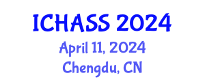 International Conference on Humanities, Administrative and Social Sciences (ICHASS) April 11, 2024 - Chengdu, China
