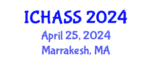 International Conference on Humanities, Administrative and Social Sciences (ICHASS) April 25, 2024 - Marrakesh, Morocco