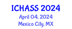 International Conference on Humanities, Administrative and Social Sciences (ICHASS) April 04, 2024 - Mexico City, Mexico