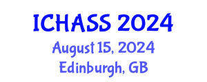 International Conference on Humanities, Administrative and Social Sciences (ICHASS) August 15, 2024 - Edinburgh, United Kingdom