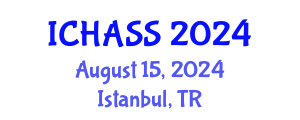International Conference on Humanities, Administrative and Social Sciences (ICHASS) August 15, 2024 - Istanbul, Turkey