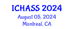 International Conference on Humanities, Administrative and Social Sciences (ICHASS) August 05, 2024 - Montreal, Canada