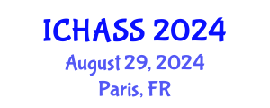 International Conference on Humanities, Administrative and Social Sciences (ICHASS) August 29, 2024 - Paris, France