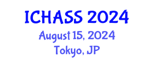 International Conference on Humanities, Administrative and Social Sciences (ICHASS) August 15, 2024 - Tokyo, Japan