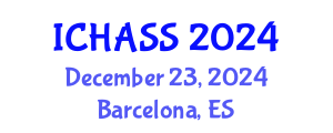 International Conference on Humanities, Administrative and Social Sciences (ICHASS) December 23, 2024 - Barcelona, Spain