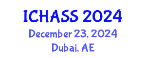 International Conference on Humanities, Administrative and Social Sciences (ICHASS) December 23, 2024 - Dubai, United Arab Emirates