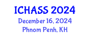 International Conference on Humanities, Administrative and Social Sciences (ICHASS) December 16, 2024 - Phnom Penh, Cambodia