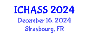 International Conference on Humanities, Administrative and Social Sciences (ICHASS) December 16, 2024 - Strasbourg, France
