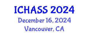 International Conference on Humanities, Administrative and Social Sciences (ICHASS) December 16, 2024 - Vancouver, Canada