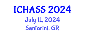 International Conference on Humanities, Administrative and Social Sciences (ICHASS) July 11, 2024 - Santorini, Greece
