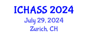 International Conference on Humanities, Administrative and Social Sciences (ICHASS) July 29, 2024 - Zurich, Switzerland