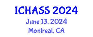 International Conference on Humanities, Administrative and Social Sciences (ICHASS) June 13, 2024 - Montreal, Canada