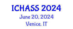 International Conference on Humanities, Administrative and Social Sciences (ICHASS) June 20, 2024 - Venice, Italy