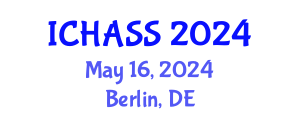 International Conference on Humanities, Administrative and Social Sciences (ICHASS) May 16, 2024 - Berlin, Germany