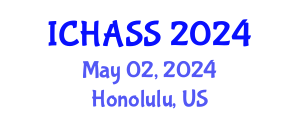 International Conference on Humanities, Administrative and Social Sciences (ICHASS) May 02, 2024 - Honolulu, United States