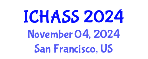 International Conference on Humanities, Administrative and Social Sciences (ICHASS) November 04, 2024 - San Francisco, United States