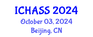 International Conference on Humanities, Administrative and Social Sciences (ICHASS) October 03, 2024 - Beijing, China