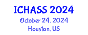 International Conference on Humanities, Administrative and Social Sciences (ICHASS) October 24, 2024 - Houston, United States