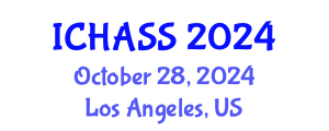 International Conference on Humanities, Administrative and Social Sciences (ICHASS) October 28, 2024 - Los Angeles, United States