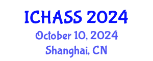International Conference on Humanities, Administrative and Social Sciences (ICHASS) October 10, 2024 - Shanghai, China