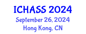 International Conference on Humanities, Administrative and Social Sciences (ICHASS) September 26, 2024 - Hong Kong, China