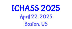 International Conference on Humanities, Administrative and Social Sciences (ICHASS) April 22, 2025 - Boston, United States