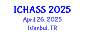 International Conference on Humanities, Administrative and Social Sciences (ICHASS) April 26, 2025 - Istanbul, Turkey